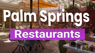 Top 10 Best Restaurants to Visit in Palm Springs, California | USA - English