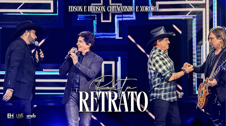 Edson & Hudson, @chxoficial  - Porta Retrato [DVD Foi Deus]
