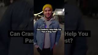 Can Cranberry Juice Help You Pass A Drug Test?