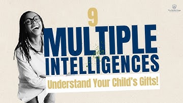 The 9 Types of Intelligence | See Your Child’s Brilliance