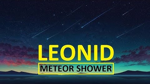 Leoniden meteorenregen 2025: de snelste en helderste jaarlijkse meteorenregen (komeet 55P/Tempel-...