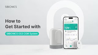 SIBIONICS GS3 CGM - How to get started and set up the APP screenshot 1