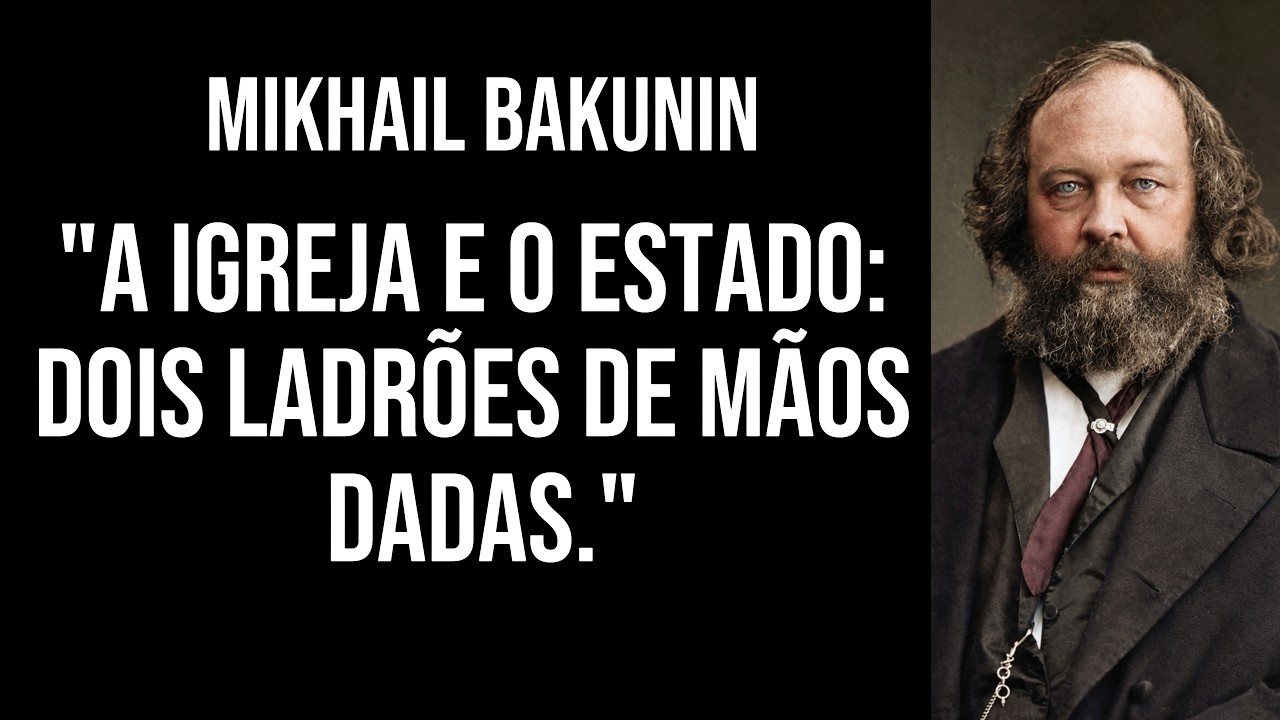 Mikhail Bakunin vs. A Igreja: A luta contra a autoridade