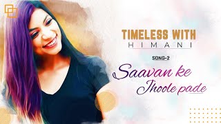 Saavan ke Jhoole Pade | Timeless with Himani | Jurmana | RD Burman | Anand Bakshi