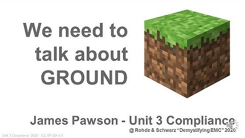Intro to Grounds and Grounding from an EMC/EMI Perspective: "We Need To Talk About Ground"