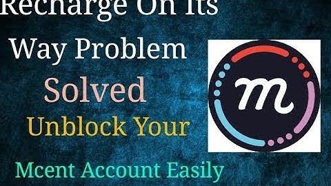Recharge On Its Way Problem Solved Unblock Your Mcent Account Easily