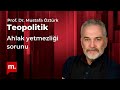 Mustafa Öztürk ile Teopolitik (3): Ahlak yetmezliği sorunu