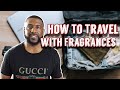 How To Travel With Your Fragrances | What To Wear For Each Occasion