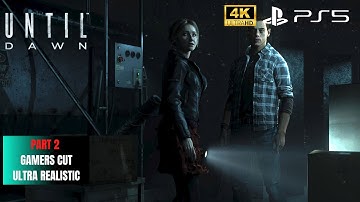 Until Dawn Part 2 Of 6 Gameplay Walkthrough PS5 4K MAXED ULTRA GRAPHICS 60FPS