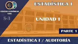 ESTADÍSTICA I / UNIDAD I / ECONÓMICAS USAC