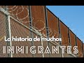 La historia de muchos inmigrantes