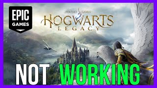 How to FIX Hogwarts Legacy Not Launching on Epic Games
