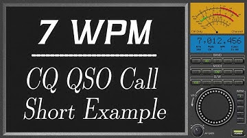 7wpm CQ QSO Call Short Example, cw training