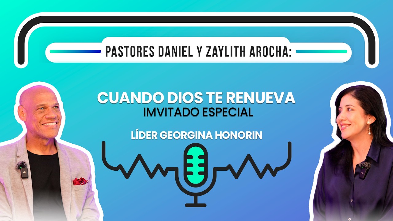 “CUANDO DIOS TE RENUEVA”Pr  Daniel Y Zaylith Arocha 3T EP#5