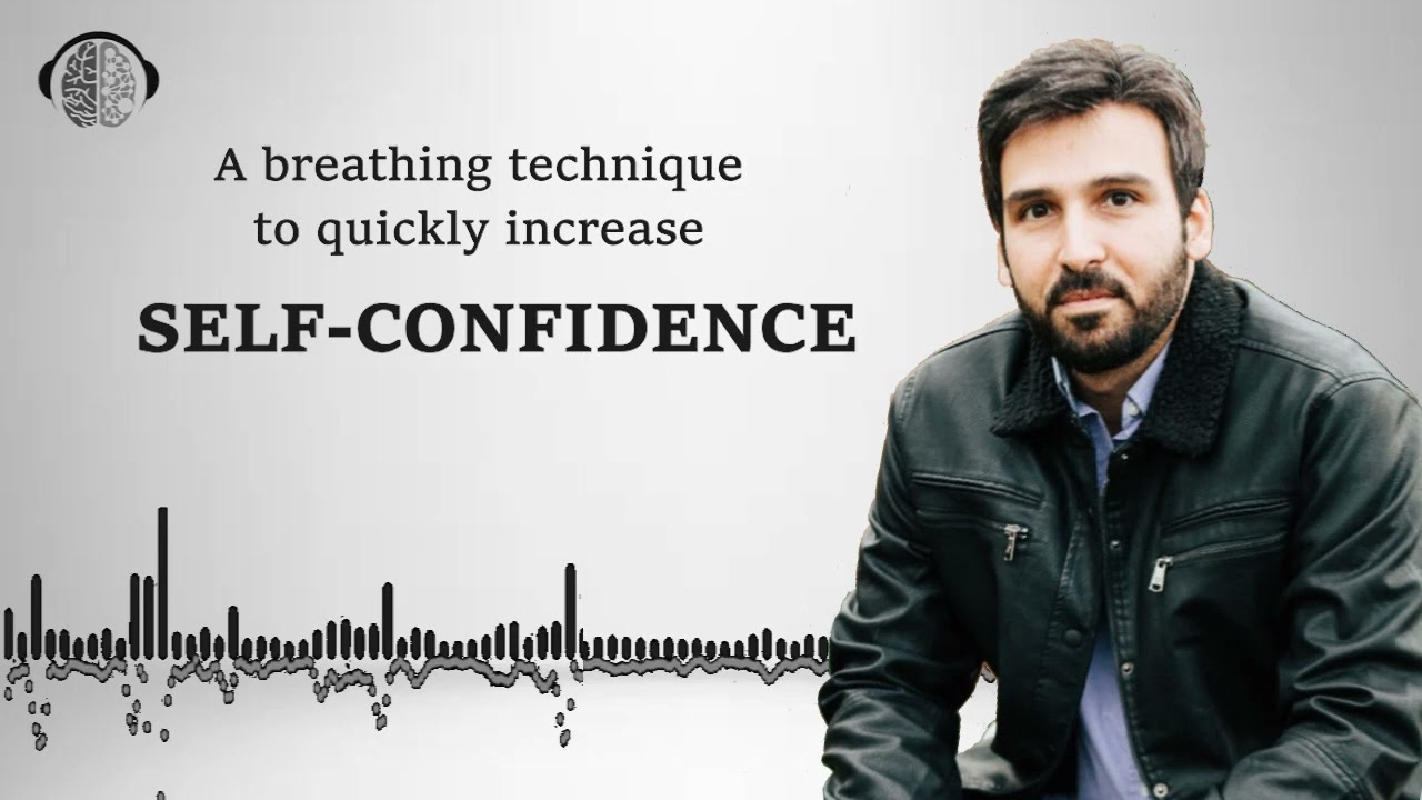 Breathing Technique For Quickly Boosting Self-Confidence