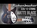 My DREAM Guitar - Rickenbacker 330/12: MATTE BLACK 4K (Unboxing & Review)