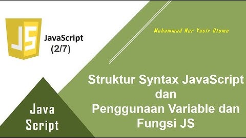 JavaScript: Statement, Bentuk Syntax, Fungsi dan Variable pada JS (2/7)
