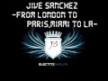 Jive Sanchez - From London To Paris, Miami To LA!