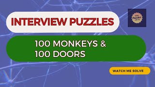 Interview Puzzles  - 100 monkeys, 100 doors