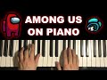 AMONG US SOUNDS ON PIANO