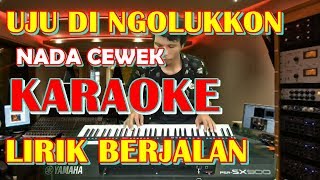 KARAOKE UJU DI NGOLUKKON MA NIAN -SUARA CEWEK