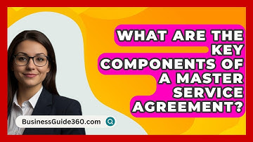 What Are The Key Components Of A Master Service Agreement? - BusinessGuide360.com