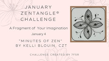 Minutes of Zen - Beginner Zentangle ® - A Fragment of your Imagination! January 4. Well.