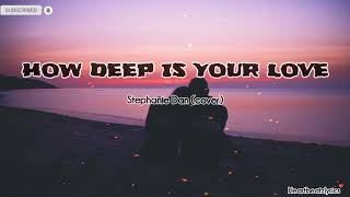Watch Stephanie Dan How Deep Is Your Love video