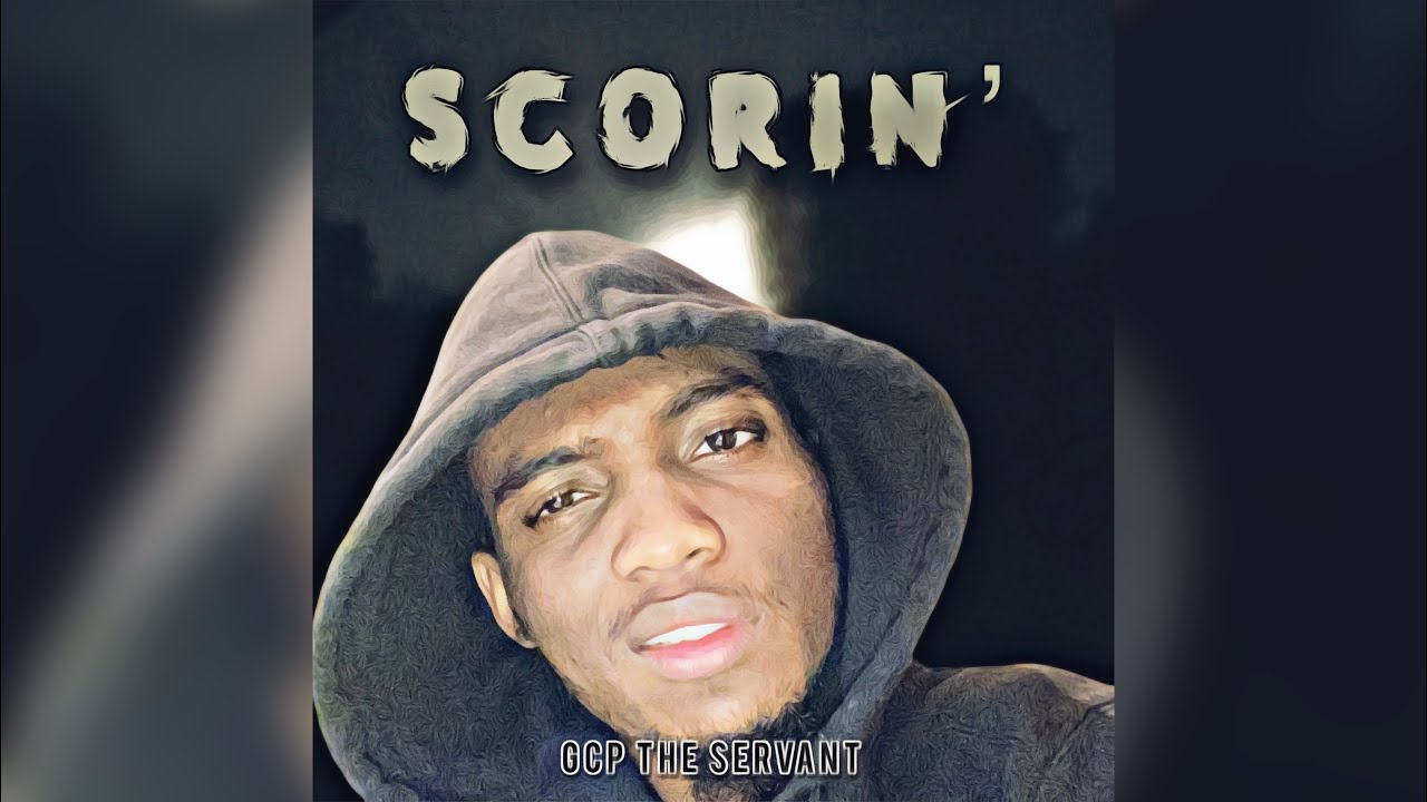 GCP the Servant - “Scorin’” - YouTube
