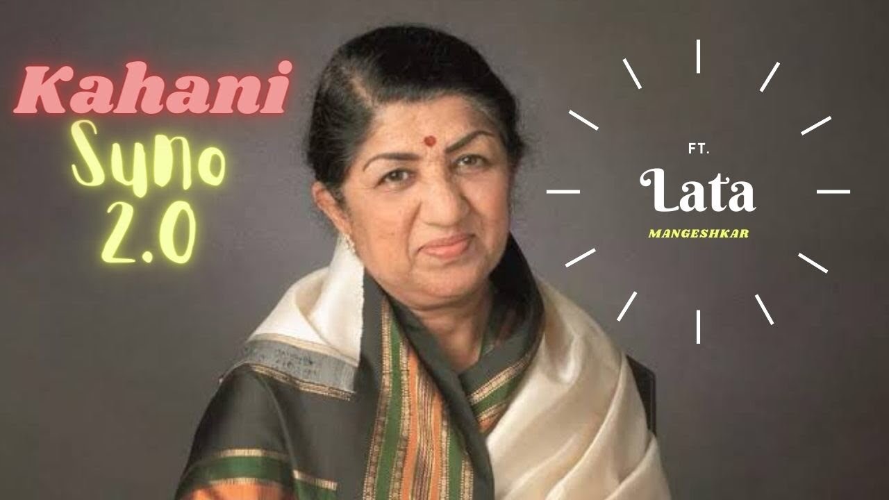 KAHANI SUNO 2.0 ft. Lata Mangeskar