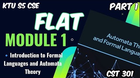FLAT|Module 1|KTU S5 CSE |CST 301|Introduction to Formal languages and automata theory|#cst301#flat