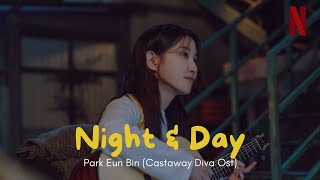 Miniatura de vídeo de "Park Eun Bin (박은빈) - Night and Day (그날 밤),  CASTAWAY DIVA (무인도의 디바) OST Vol.2 [Han|Eng|Rom] Lyrics"