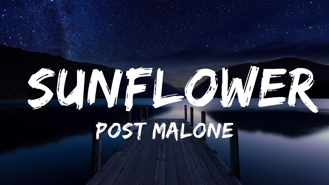 Post Malone - Sunflower (Lyrics) ft. Swae Lee | Lyrics Video (Official ...