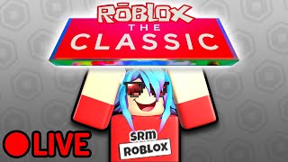 🔴 GRINDING The Classic on Roblox! (w/ Viewers)! 🔴