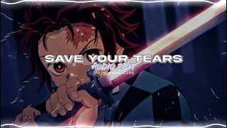 The Weeknd - Save Your Tears Ft. Ariana Grande Audio Edit