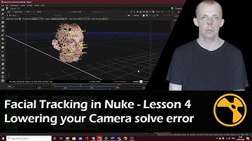 Facial Tracking in Nuke and Maya | Lesson 4 | Lowering your solve error (Camera Tracker)