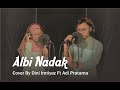Albi Nadak Cover By Dini Imtiyaz Ft Adi Pratama