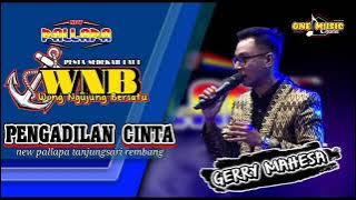 PENGADILAN CINTA // Gerry Mahesa NEW PALLAPA (WNB TANJUNGSARI REMBANG) #newpallapaliveterbaru