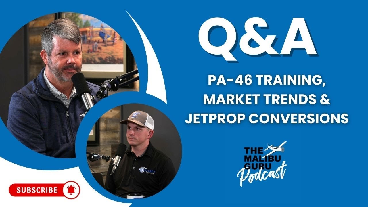 Q&A: PA 46 Training, Market Trends & JetPROP Conversions