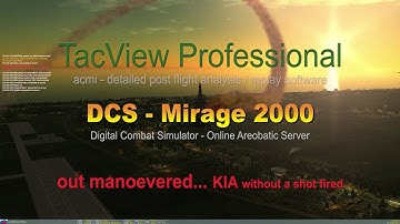 TacView DCS Tactical Viewer Pro - Outmaneuvered KIA without a shot Digital Combat Simulator ACMI