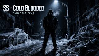 SS - Cold Blooded [GANGSTER TRAP]