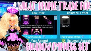 WHAT PEOPLE TRADE FOR THE FULL SHADOW EMPRESS SET *SHOCKING*| Roblox Royale High