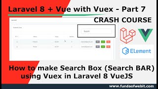 Laravel + Vue Part 7: How to make Search box using Vuex in Laravel Vue JS | Search Option in Vue JS