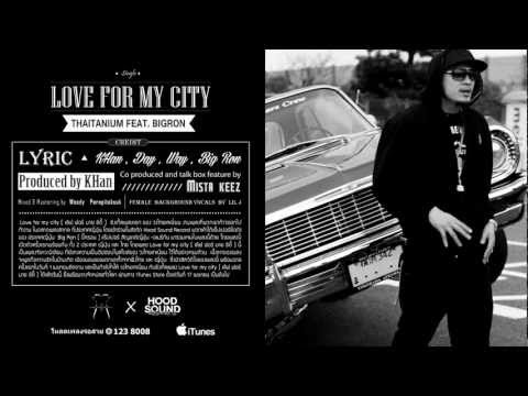 Love for my city (Official Audio) - Thaitanium Feat. Big Ron