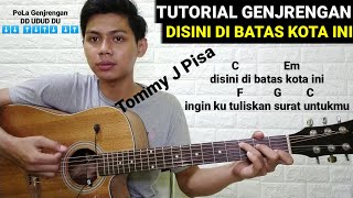 (Chord) Disini di batas kota ini - Tommy J pisa | Genjrengan