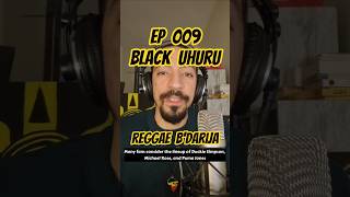 EP 009 - Black Uhuru  #reggaeculture #reggae #blackuhuru #reggaehistory #rootsandculture