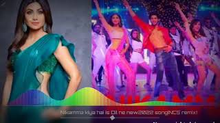 Nikamma kiya hai is Dil ne new2022 song(NCS remix)#nikamma