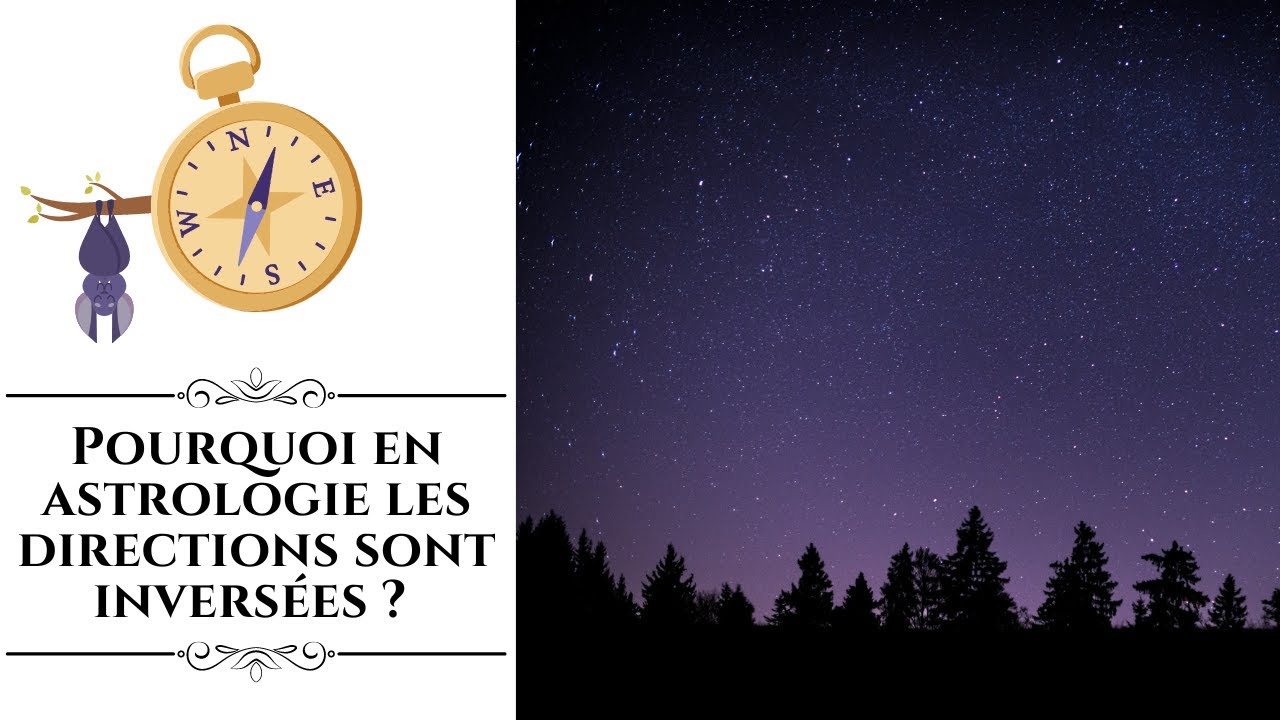 🧭 Pourquoi en astrologie, les directions sont inversées ? 🙃