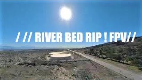 / //RIVER BED RIP ! FPV//...NanoHawk x / Caddx Peanut/ insta360 go2 / Halo Mount testing