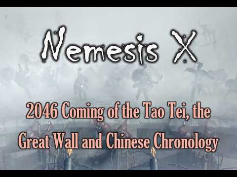 Nemesis X: 2046 Coming of the Tao Tei, the Great Wall and Chinese Chronology